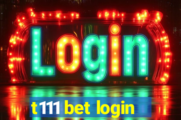 t111 bet login